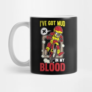 I ve got Mud in my Blood Motocross Dirt Bike Dirt Biking Mug